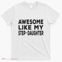 Awesome Like My Stepdaughter Funny Fathers Day T-Shirt thumb 0