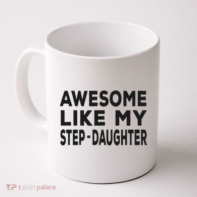 Awesome Like My Stepdaughter Funny Fathers Day Coffee Mug