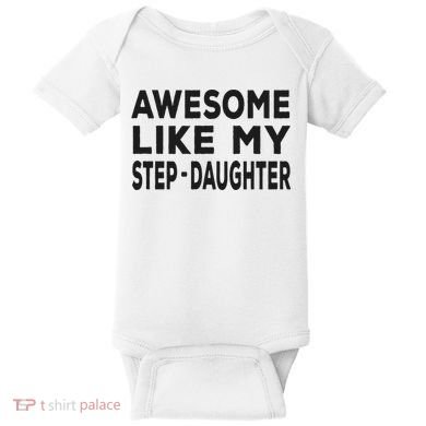 Awesome Like My Stepdaughter Funny Fathers Day Baby Bodysuit