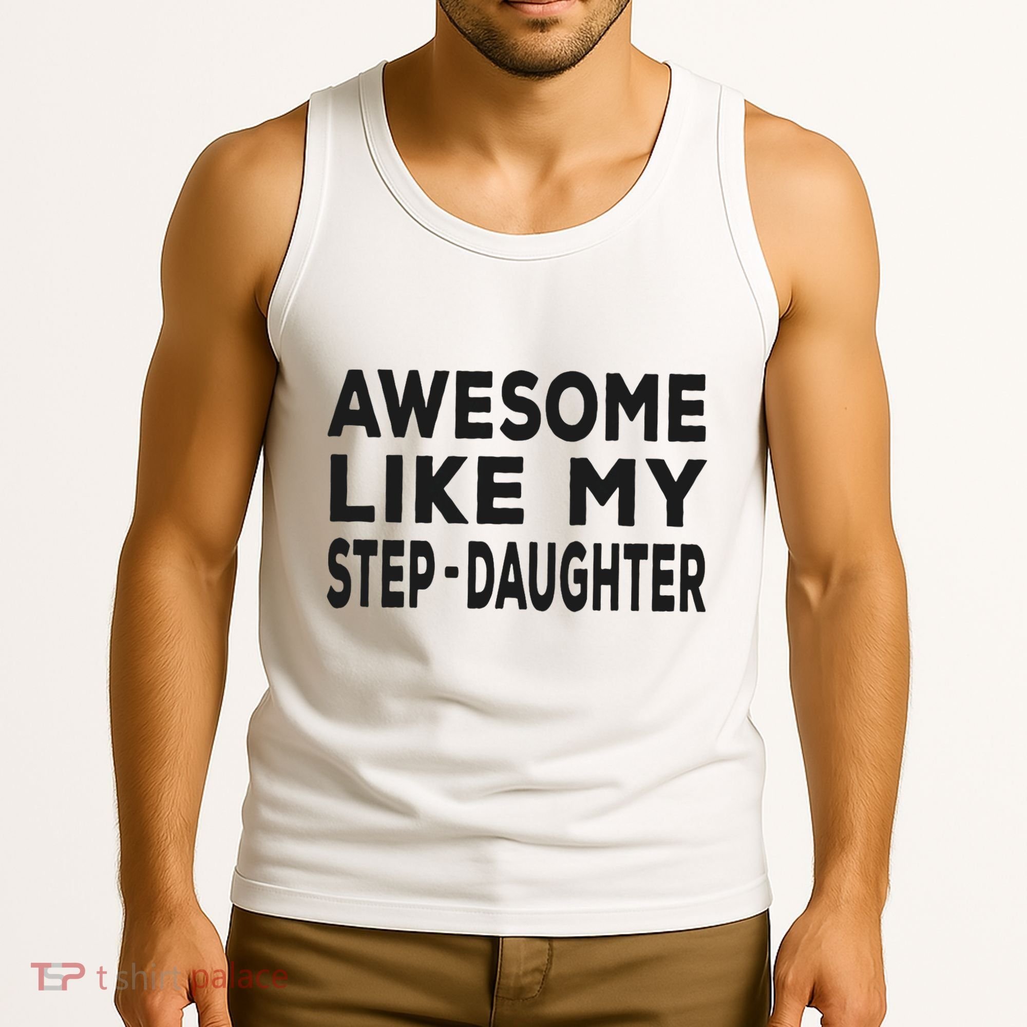Awesome Like My Stepdaughter Funny Fathers Day Tank Top
