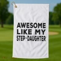 Awesome Like My Stepdaughter Funny Fathers Day Golf Towel thumb 1