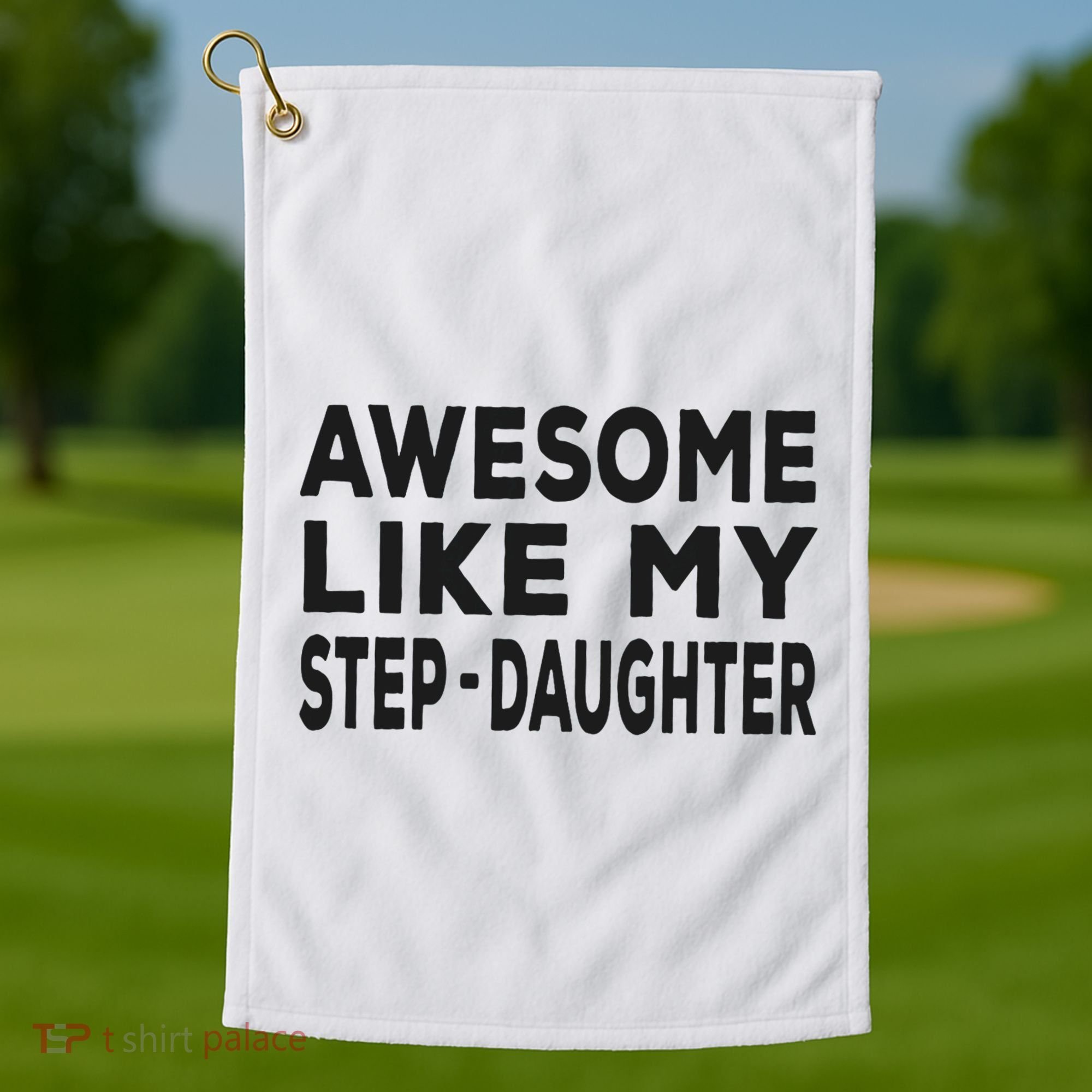 Awesome Like My Stepdaughter Funny Fathers Day Golf Towel