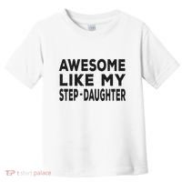 Awesome Like My Stepdaughter Funny Fathers Day Toddler T-Shirt thumb 0