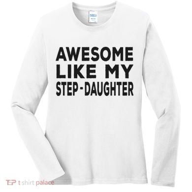 Awesome Like My Stepdaughter Funny Fathers Day Women's Long Sleeve Shirt