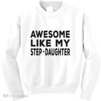 Awesome Like My Stepdaughter Funny Fathers Day Kids Sweatshirt thumb 0