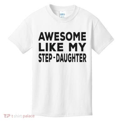 Awesome Like My Stepdaughter Funny Fathers Day Kids T-Shirt