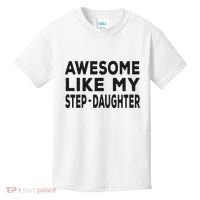 Awesome Like My Stepdaughter Funny Fathers Day Kids T-Shirt thumb 0