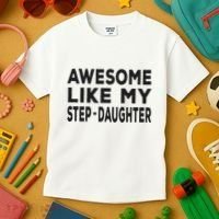Awesome Like My Stepdaughter Funny Fathers Day Kids T-Shirt thumb 3