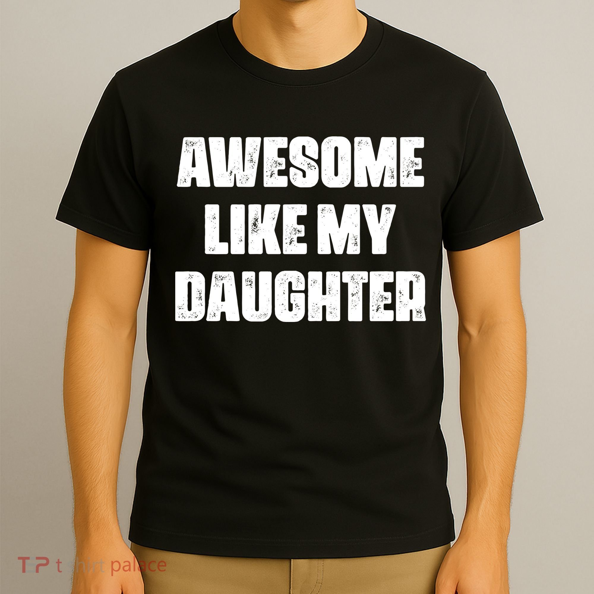 Awesome Like My Daughter Mother's Day Father's Day Mom Dad T-Shirt