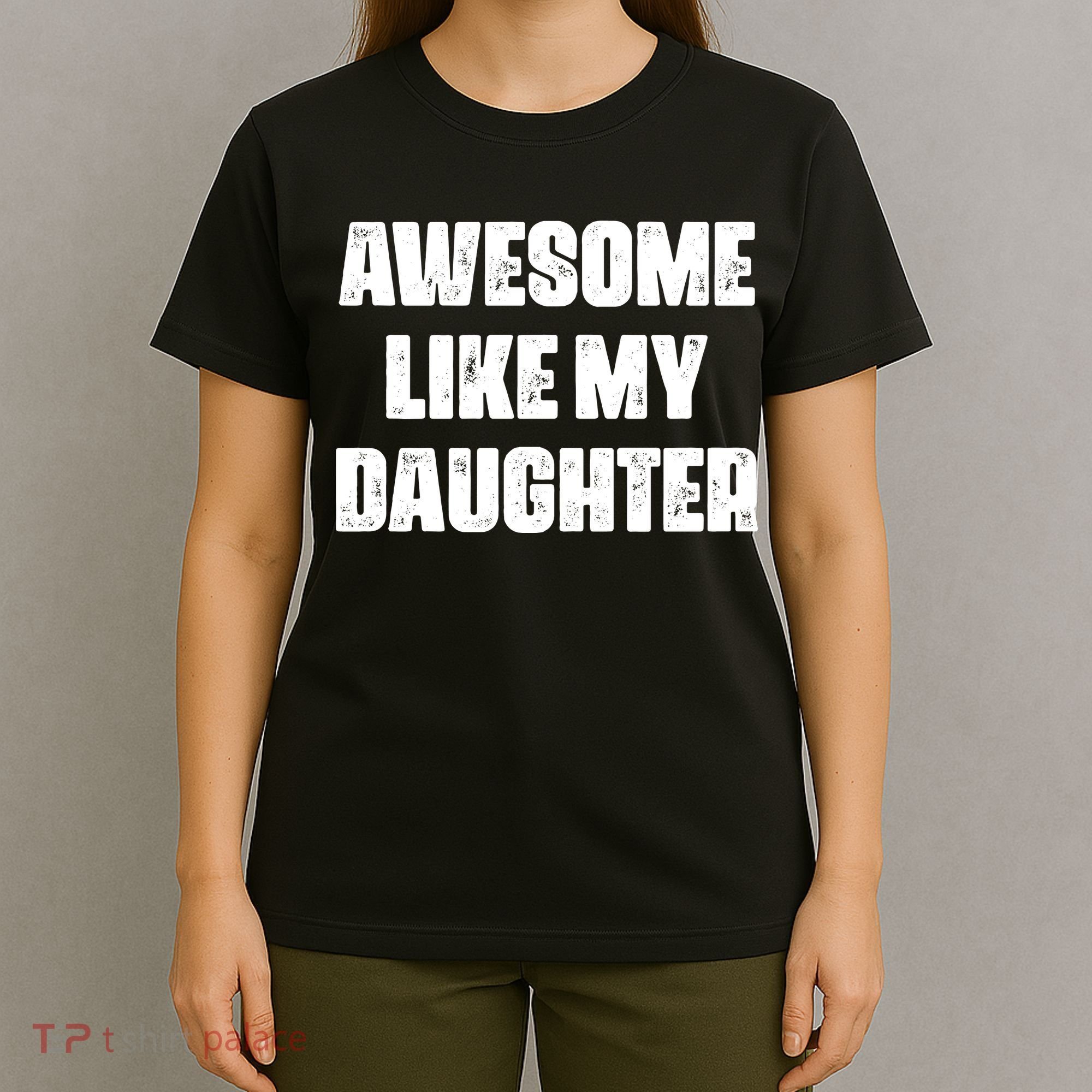 Awesome Like My Daughter Mother's Day Father's Day Mom Dad T-Shirt