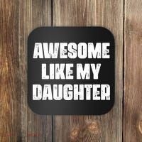 Awesome Like My Daughter Mother's Day Father's Day Mom Dad Coaster thumb 0