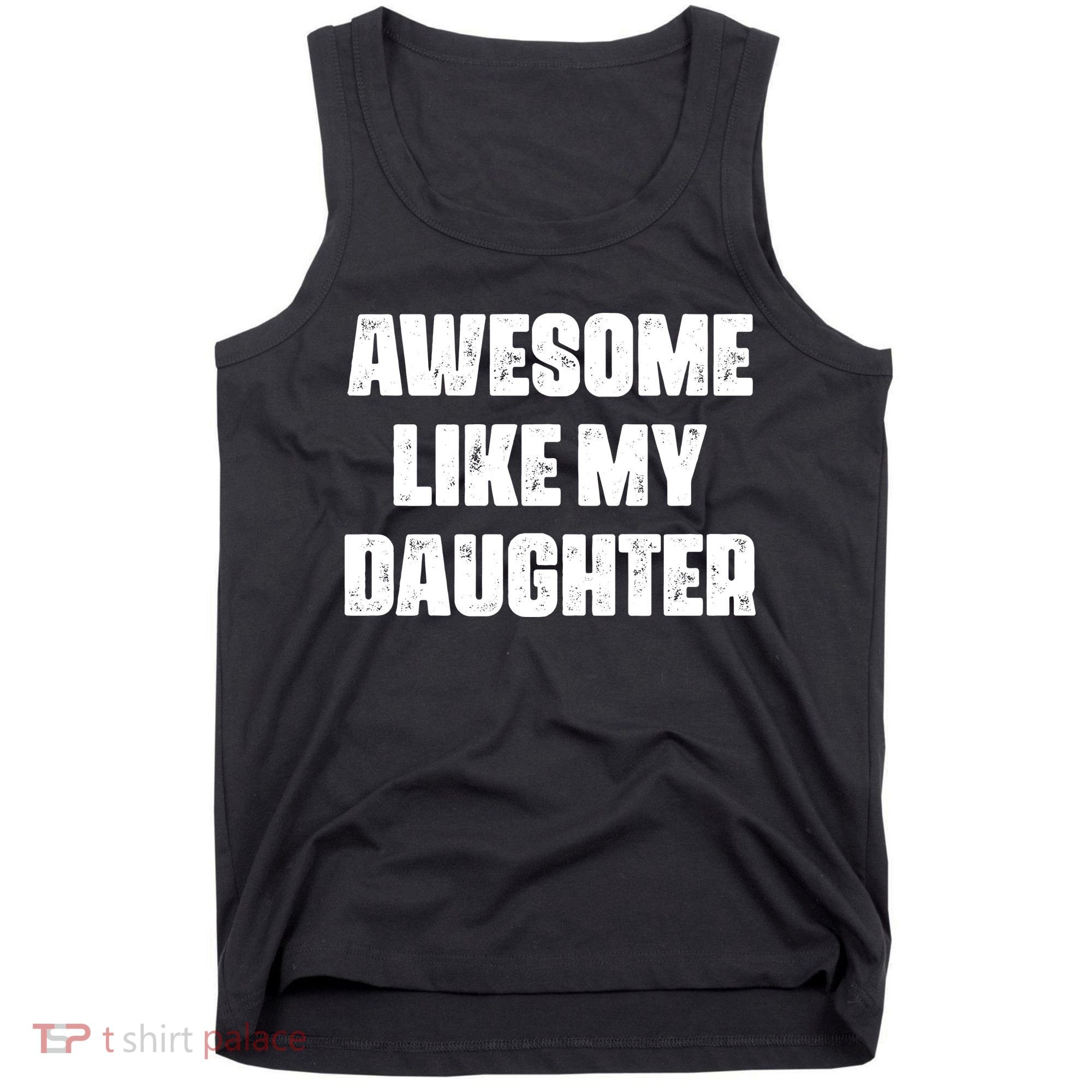 Awesome Like My Daughter Mother's Day Father's Day Mom Dad Tank Top