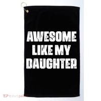 Awesome Like My Daughter Mother's Day Father's Day Mom Dad Golf Towel thumb 0