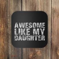Awesome Like My Daughter Girl Dad Gift Papa Father Day Coaster thumb 0