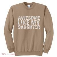 Awesome Like My Daughter Girl Dad Gift Papa Father Day Sweatshirt thumb 0
