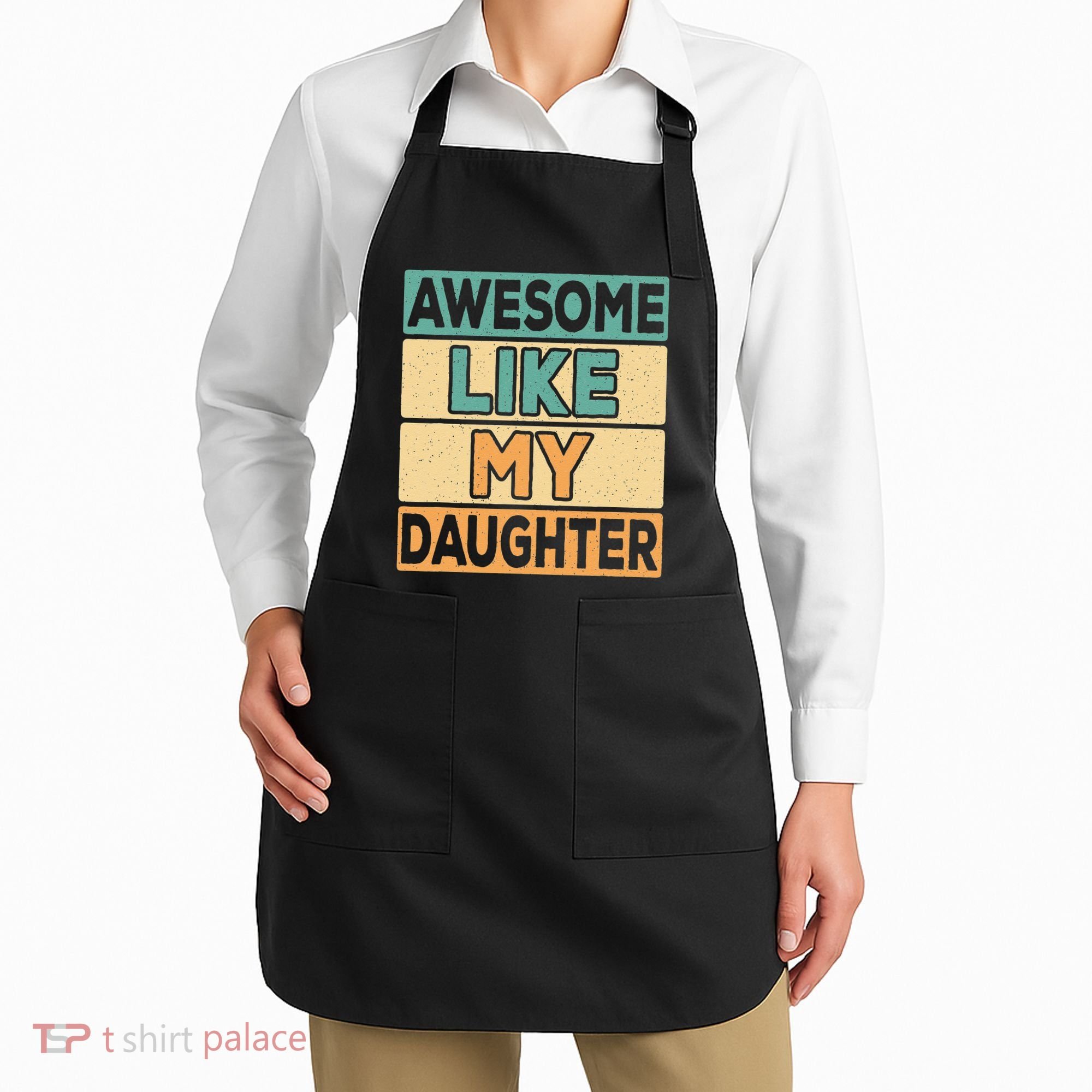 Awesome Like My Daughter Dad Mom Retro Funny Father Mother Apron