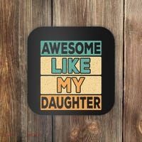 Awesome Like My Daughter Dad Mom Retro Funny Father Mother Coaster thumb 0