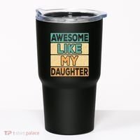 Awesome Like My Daughter Dad Mom Retro Funny Father Mother Tumbler thumb 0