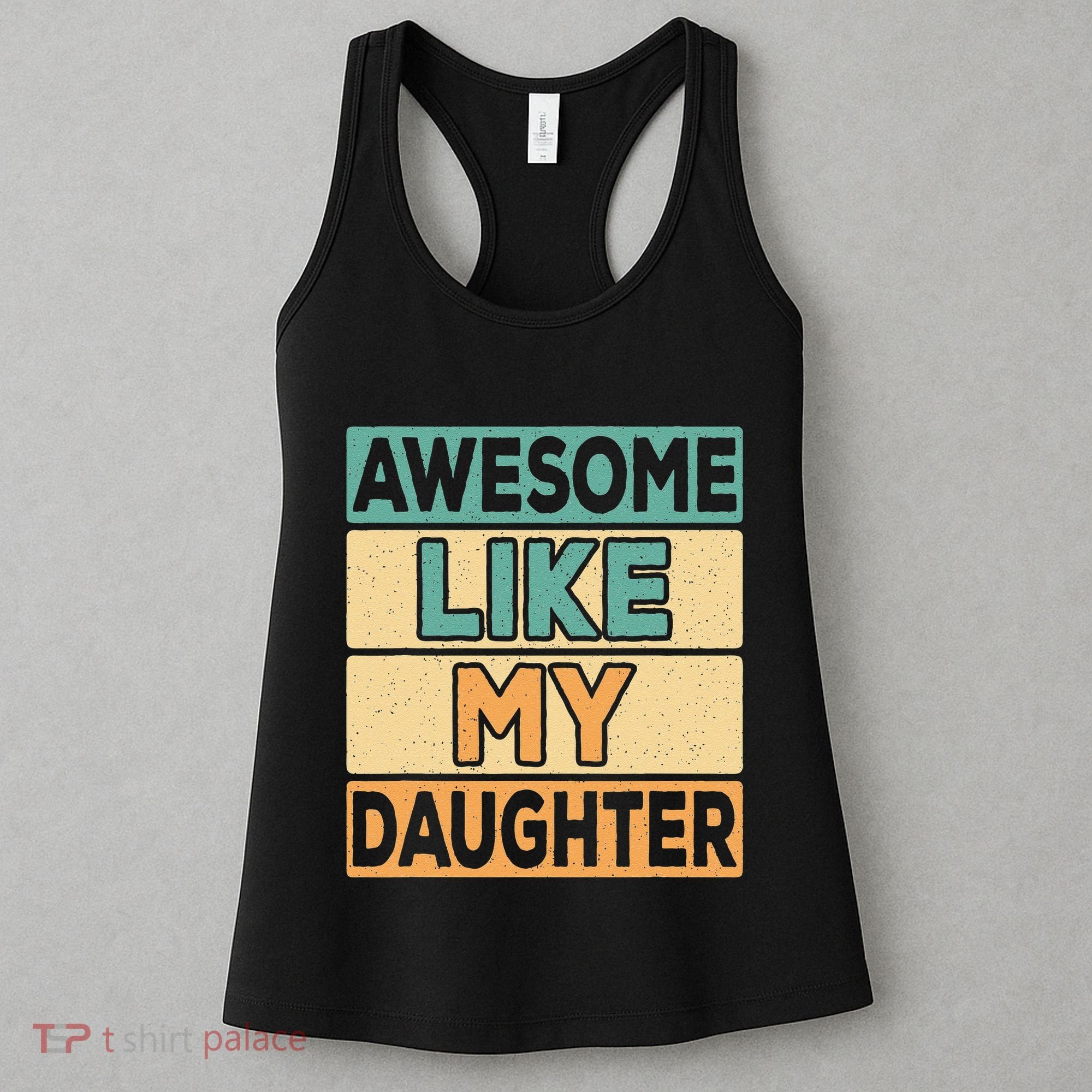 Awesome Like My Daughter Dad Mom Retro Funny Father Mother Women's Tank Top