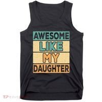 Awesome Like My Daughter Dad Mom Retro Funny Father Mother Tank Top thumb 0