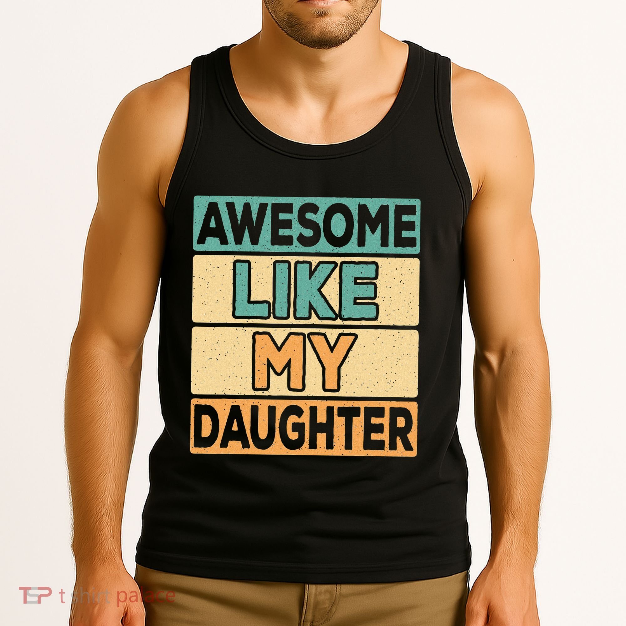 Awesome Like My Daughter Dad Mom Retro Funny Father Mother Tank Top