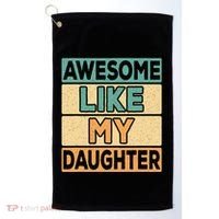 Awesome Like My Daughter Dad Mom Retro Funny Father Mother Golf Towel thumb 0
