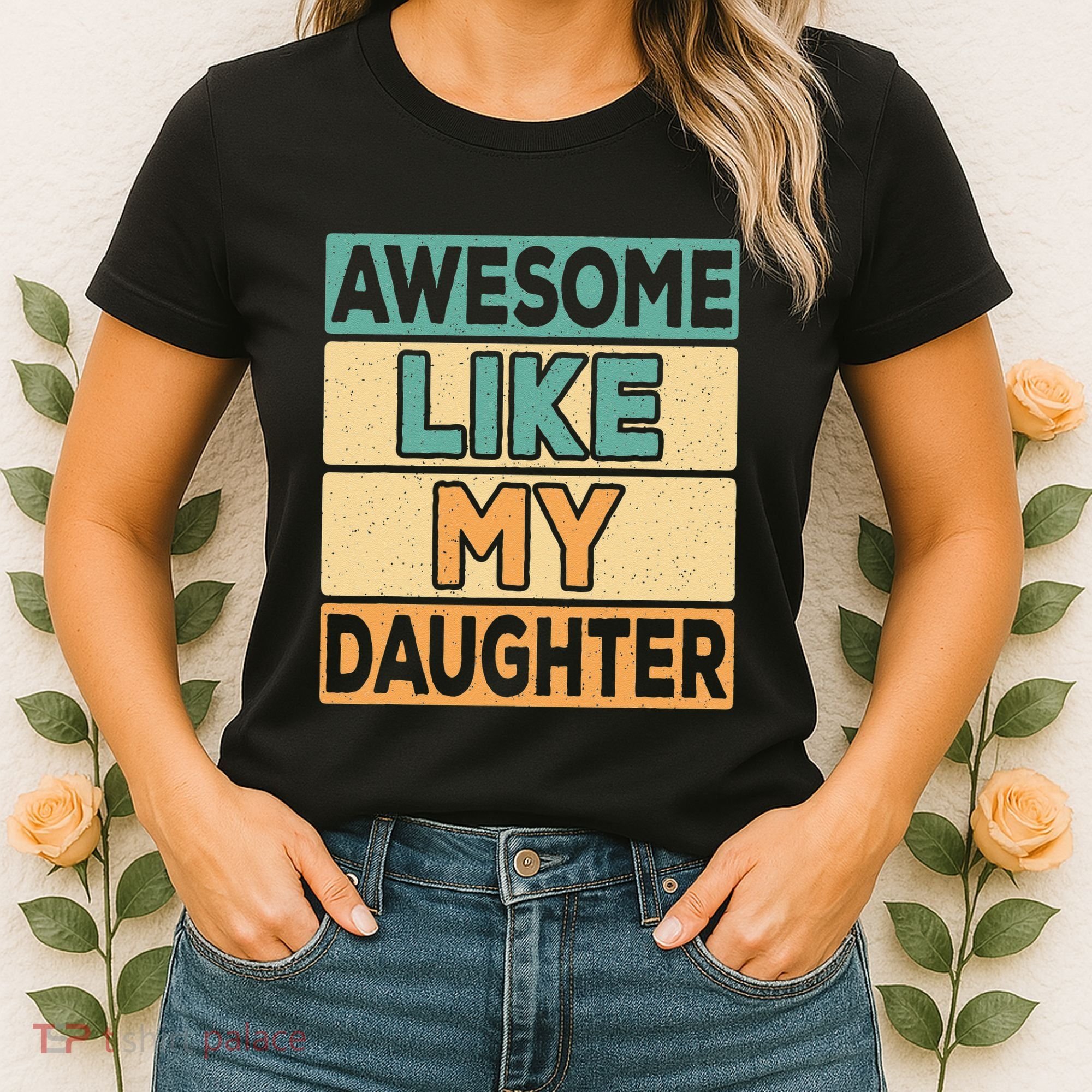 Awesome Like My Daughter Dad Mom Retro Funny Father Mother Women's T-Shirt