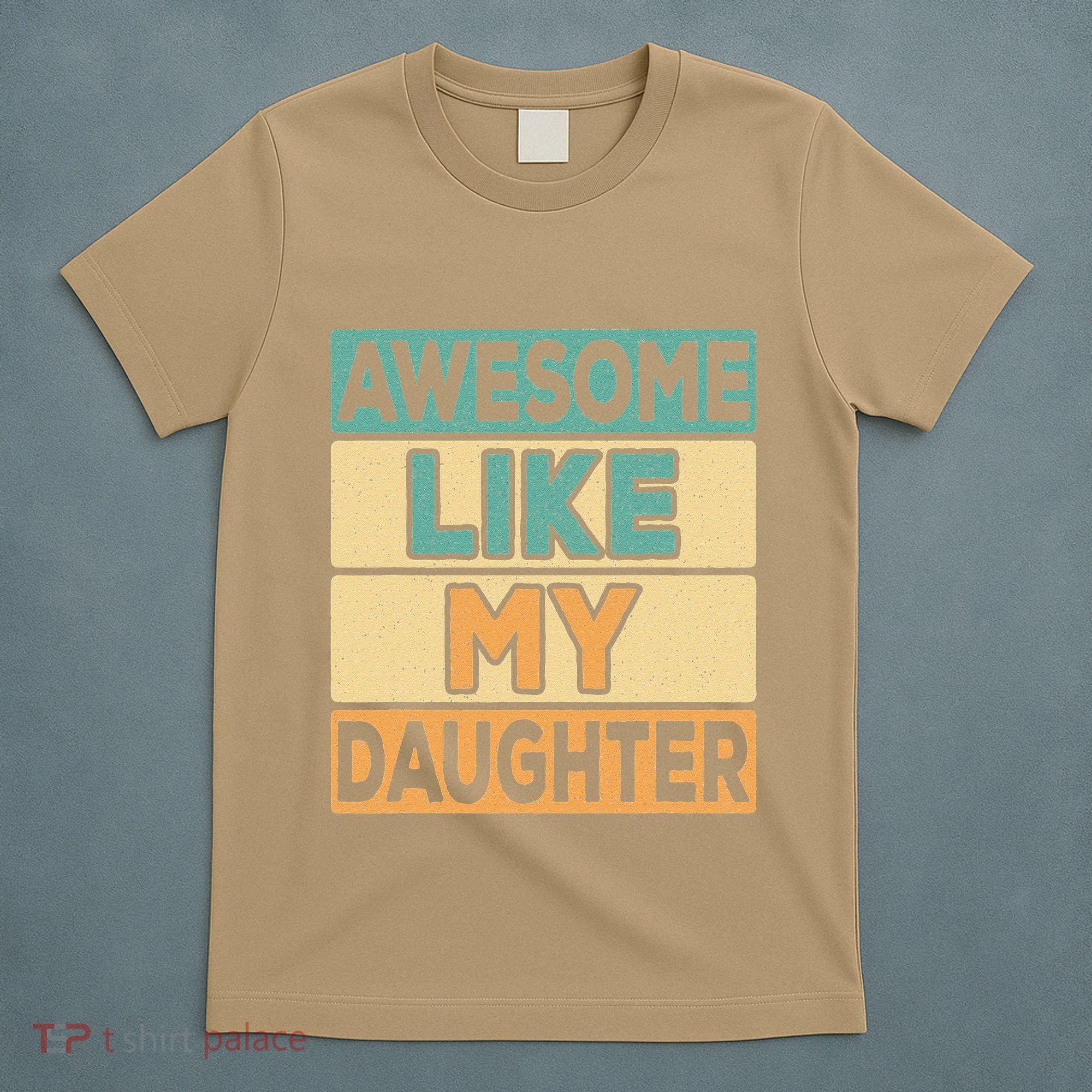 Awesome Like My Daughter Dad Mom Retro Funny Father Mother T-Shirt