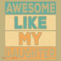 Awesome Like My Daughter Dad Mom Retro Funny Father Mother T-Shirt thumb 7