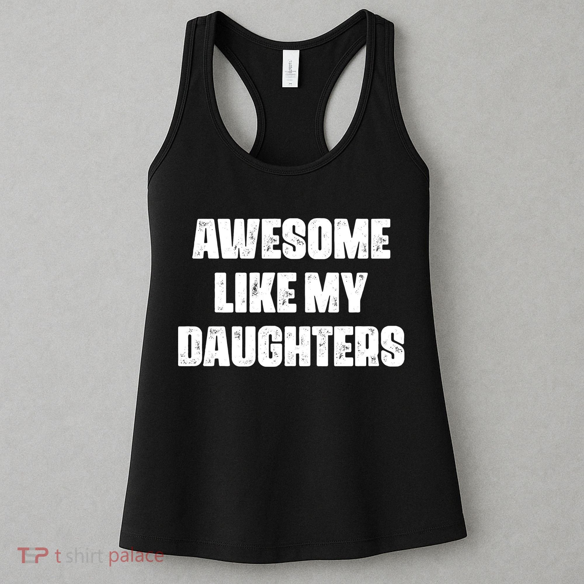 Awesome Like My Daughters Mother's Day Father's Day Mom Girl Dad Women's Tank Top