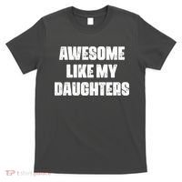 Awesome Like My Daughters Mother's Day Father's Day Mom Girl Dad T-Shirt thumb 0