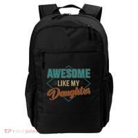 Awesome Like My Daughter For Dad On Fathers Day Backpack thumb 0