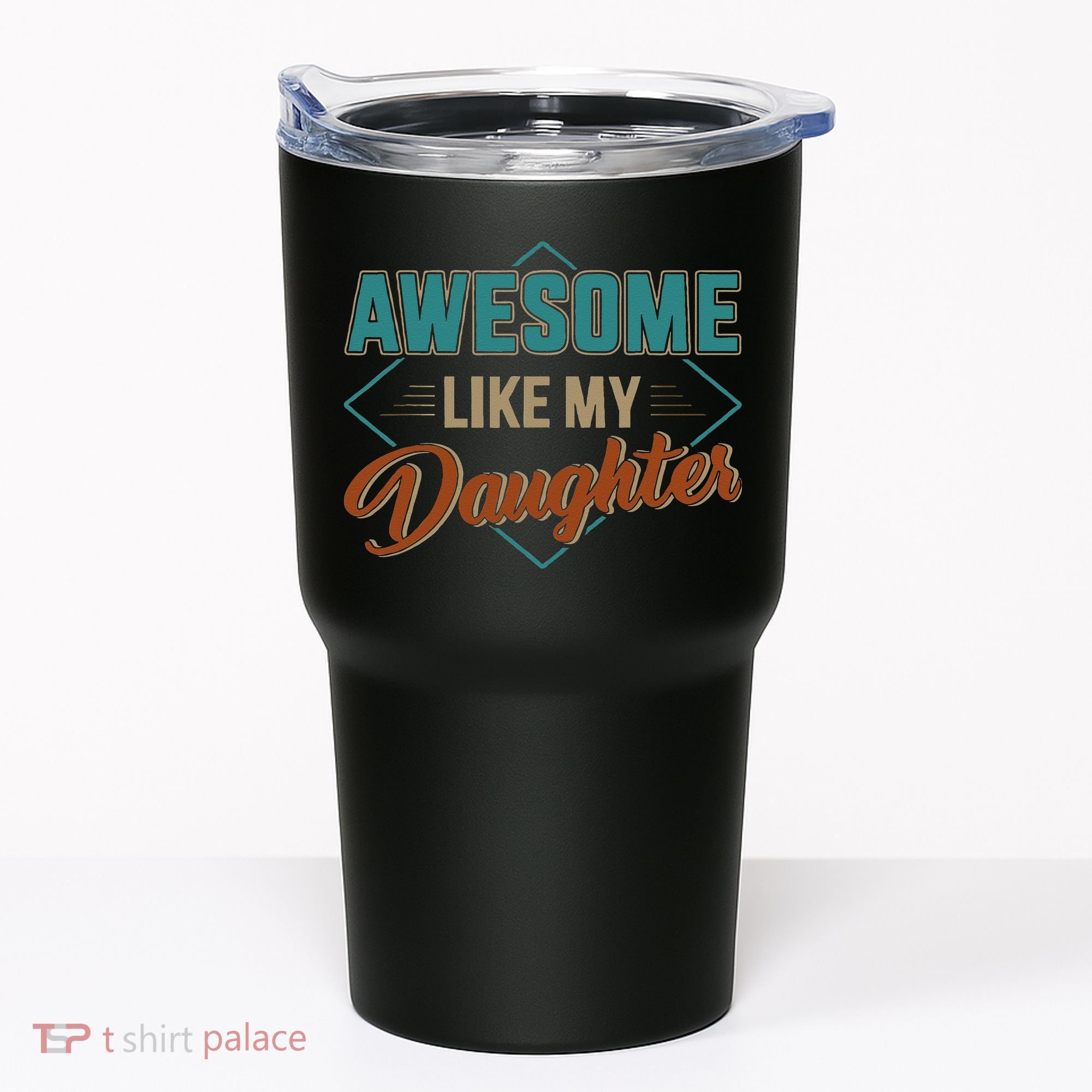 Awesome Like My Daughter For Dad On Fathers Day Tumbler
