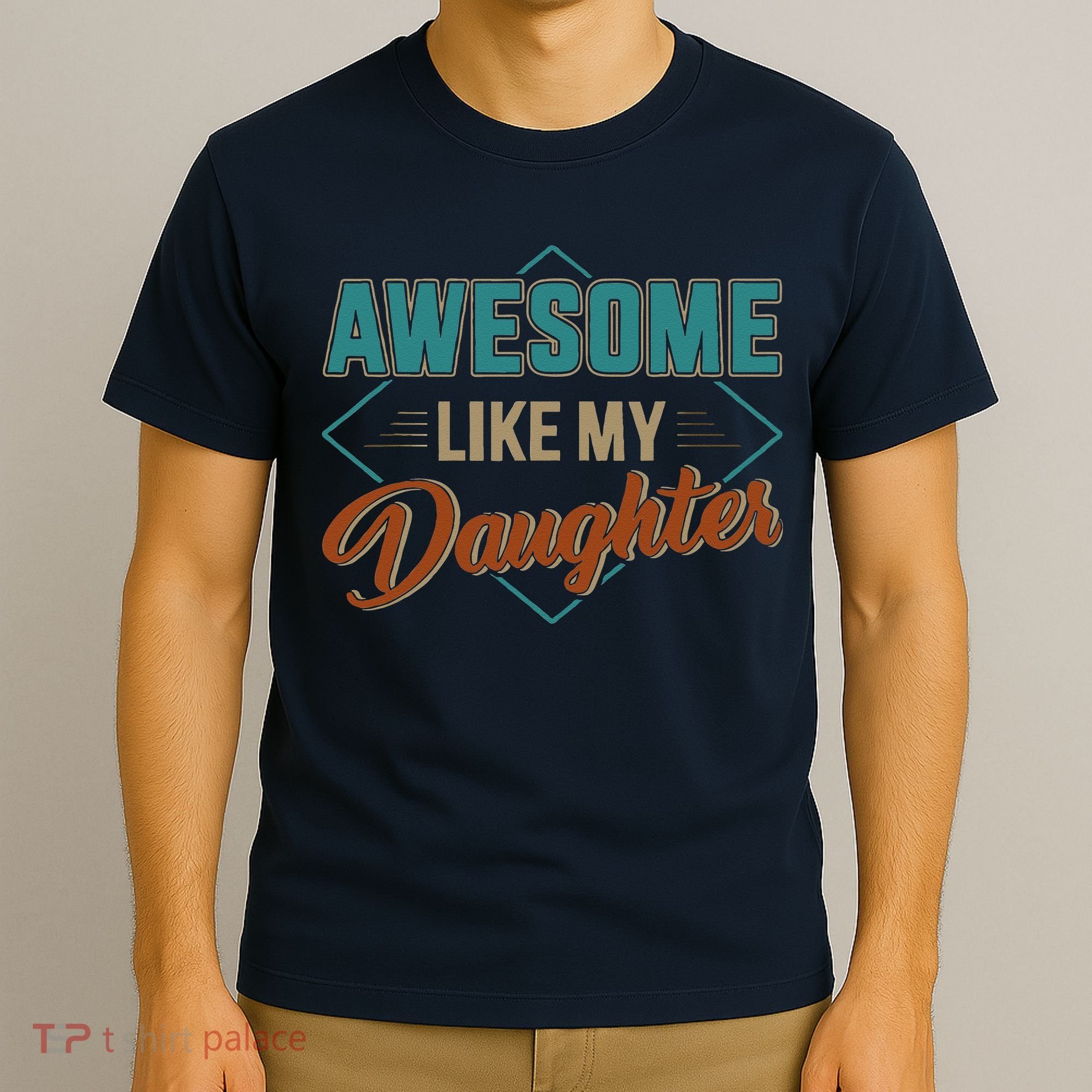 Awesome Like My Daughter For Dad On Fathers Day T-Shirt