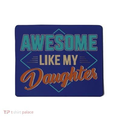 Awesome Like My Daughter For Dad On Fathers Day Mousepad