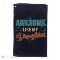 Awesome Like My Daughter For Dad On Fathers Day Golf Towel thumb 0