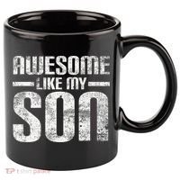 Awesome Like My Son Happy Fathers Day Funny Dad 11oz C Handle Ceramic Mug thumb 0