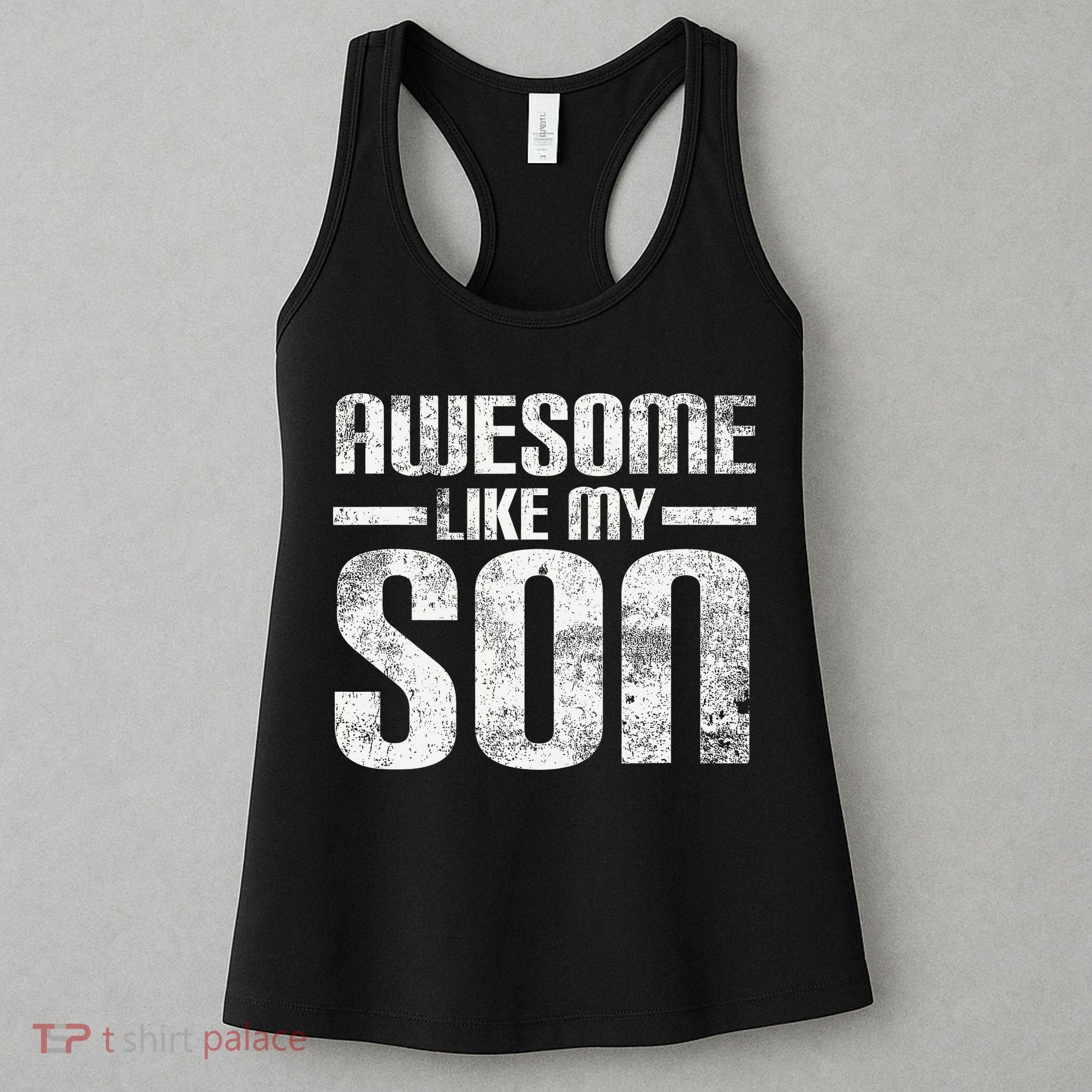 Awesome Like My Son Happy Fathers Day Funny Dad Women's Tank Top