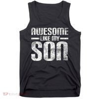Awesome Like My Son Happy Fathers Day Funny Dad Tank Top thumb 0
