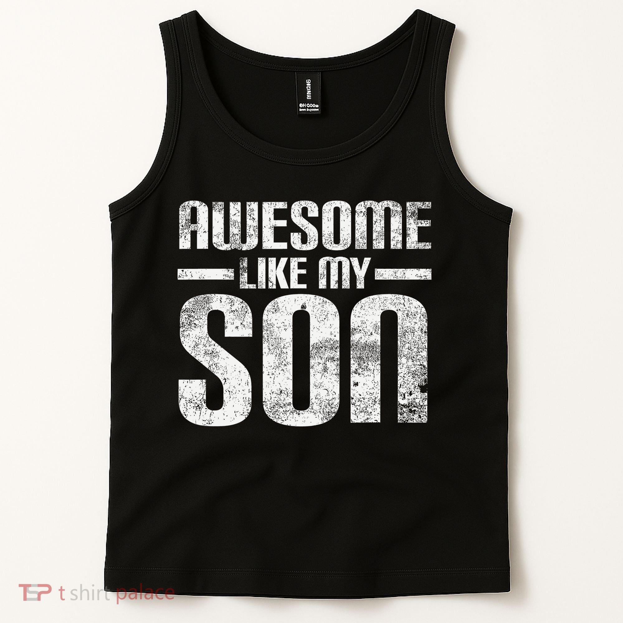 Awesome Like My Son Happy Fathers Day Funny Dad Tank Top