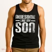 Awesome Like My Son Happy Fathers Day Funny Dad Tank Top thumb 3
