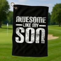 Awesome Like My Son Happy Fathers Day Funny Dad Golf Towel thumb 1