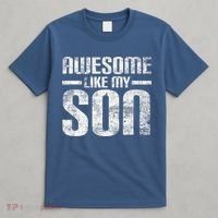 Awesome Like My Son Happy Fathers Day Funny Dad T-Shirt thumb 4