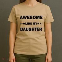 Awesome Like My Daughter Funny FatherS Day Dad T-Shirt thumb 4