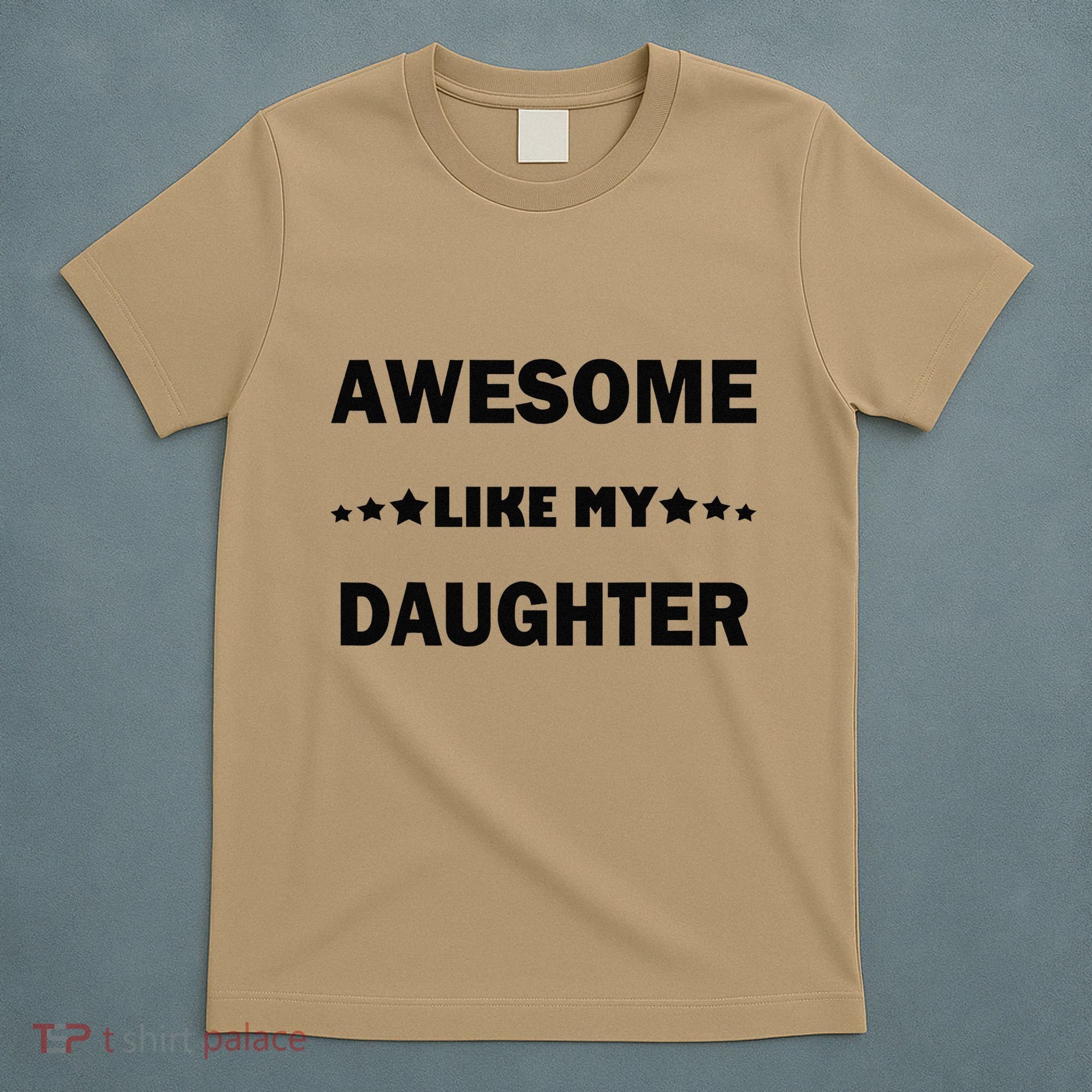 Awesome Like My Daughter Funny FatherS Day Dad T-Shirt
