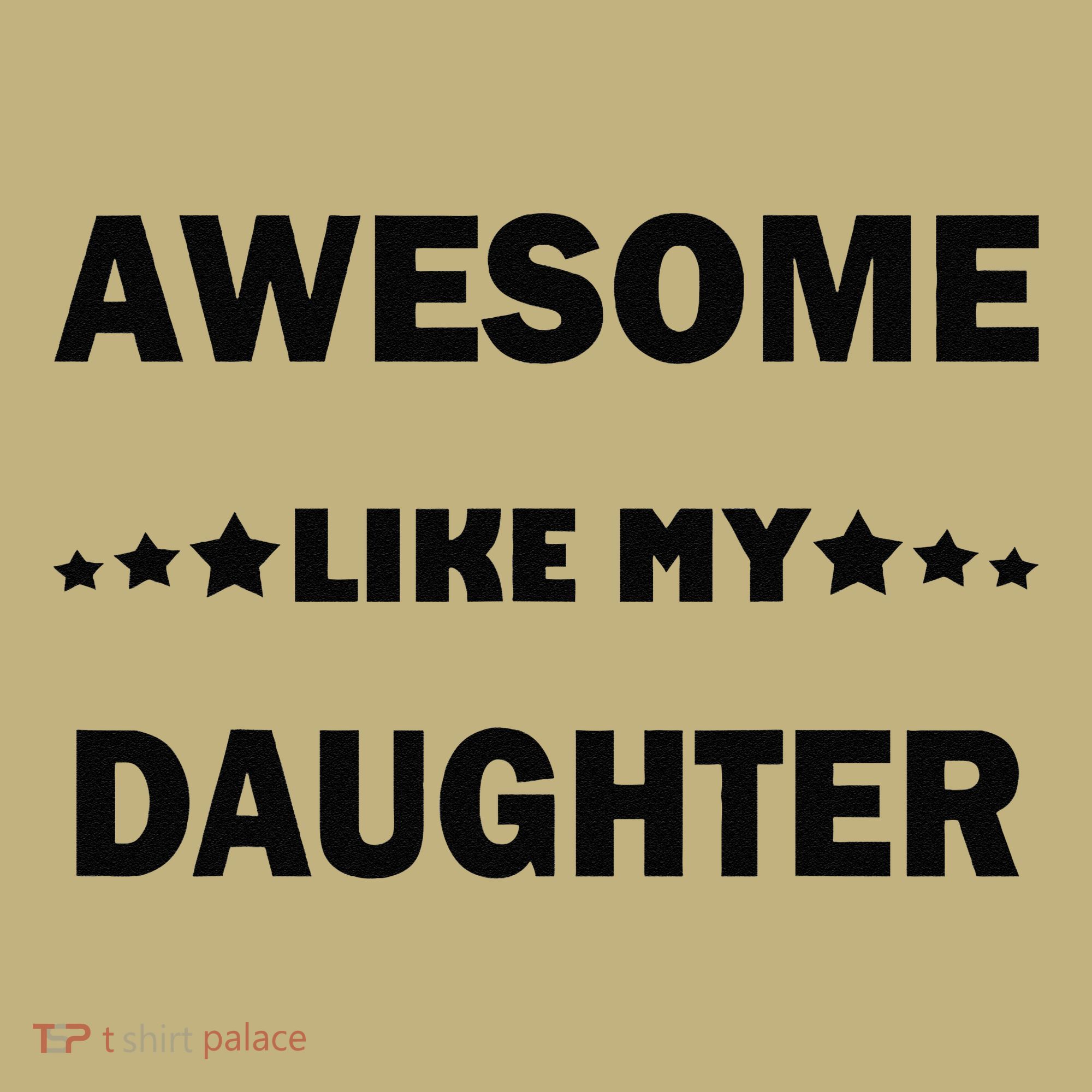 Awesome Like My Daughter Funny FatherS Day Dad T-Shirt