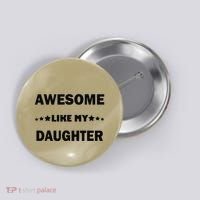 Awesome Like My Daughter Funny FatherS Day Dad Button thumb 0