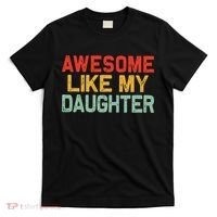 Awesome Like My Daughter Funny Fathers Day Dad  T-Shirt thumb 0