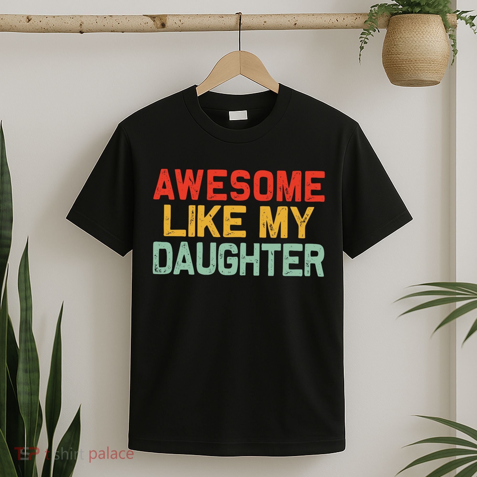 Awesome Like My Daughter Funny Fathers Day Dad  T-Shirt