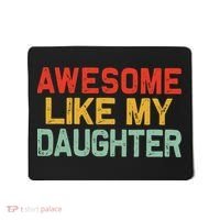 Awesome Like My Daughter Funny Fathers Day Dad  Mousepad thumb 0
